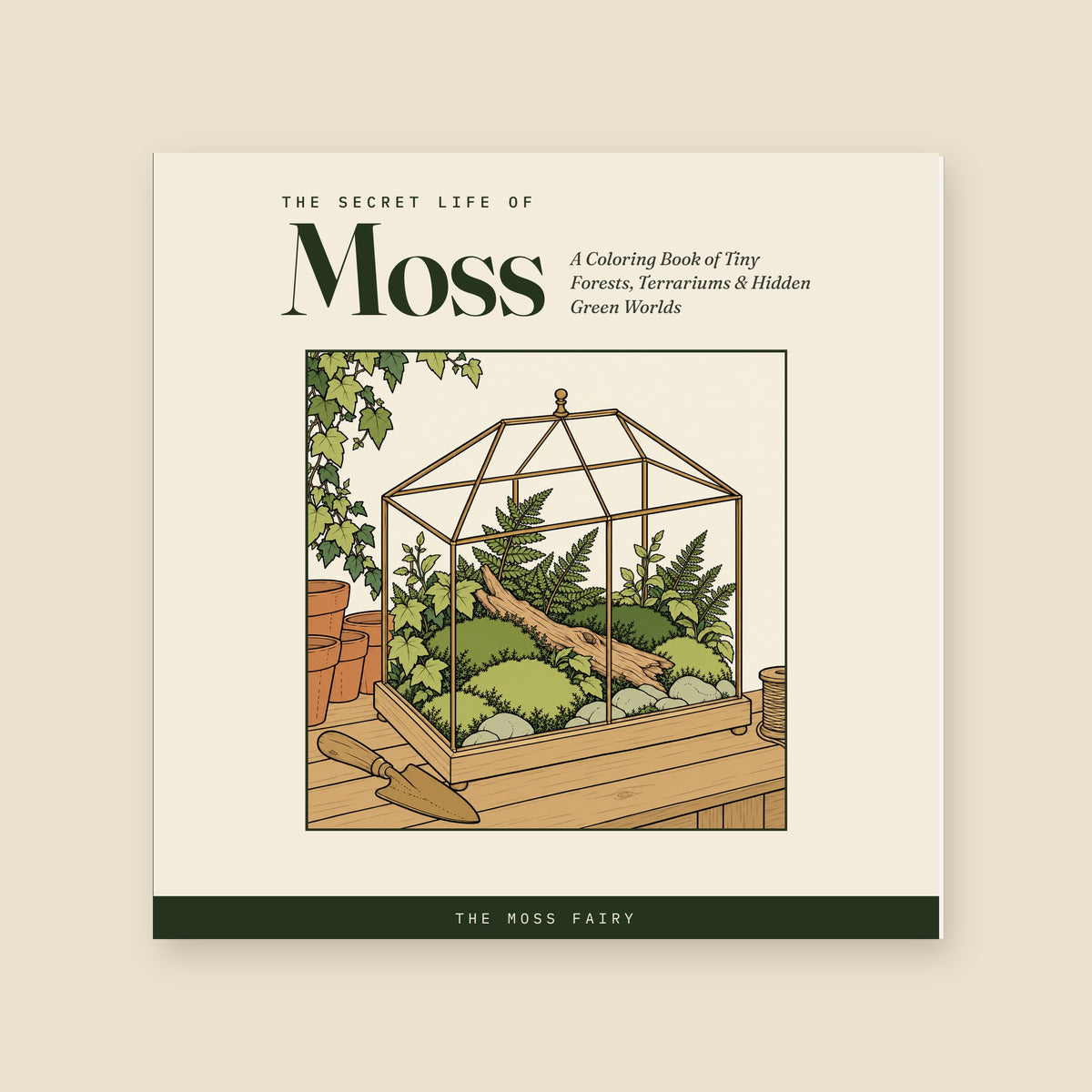 The Secret Life of Moss colouring book cover, showing a brass Wardian case full of moss and ferns on a potting bench
