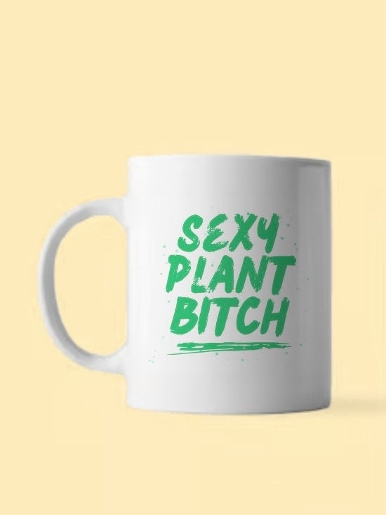 Sexy Plant Bitch Mug